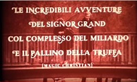 Le incredibili avventure del signor Grand col complesso del miliardo e ...