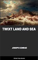 Twixt Land And Sea, by Joseph Conrad - Free ebook - Global Grey ebooks