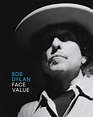 Bob Dylan: Face Value by Ingrid Mossinger, Hardcover | Barnes & Noble®