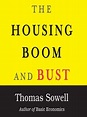 The Housing Boom and Bust by Thomas Sowell · OverDrive: ebooks ...