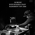 Stream DJ BIONIC RUFF RUGGED N RAW NOVEMBER 2014 by DEEJAYBIONIC ...