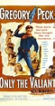 Only the Valiant (1951) - IMDb