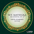 W.T. Matiegka: Six Sonatas, Op. 31 | David Starobin | Bridge Records, Inc.