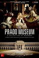 ‎The Prado Museum: A Collection of Wonders (2019) directed by Valeria ...