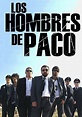 Los hombres de Paco - Ver la serie de tv online