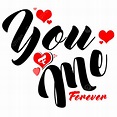 You And Me Clipart Vector, You And Me, Forever, Love, Design PNG Image ...