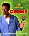 Bill Nye the Science Guy's Great Big Book of Tiny Germs: Bill Nye, Bryn ...