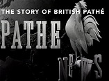 Prime Video: The Story of British Pathé