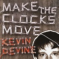 Make the Clocks Move by Kevin Devine on Amazon Music - Amazon.com
