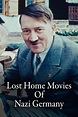 Lost Home Movies of Nazi Germany Season 1 Episodes Streaming Online ...