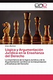 Lógica y Argumentación Jurídica en la Enseñanza del Derecho / 978-3-659 ...