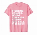 Cancer T Shirt with Funny Cancer Fighter Inspirational Quote-ln – Lntee