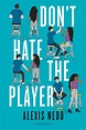 Readasaurus Reviews: Don't Hate the Player by Alexis Nedd