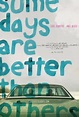 Some Days Are Better Than Others (2010) - Sinefil