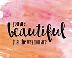 You are beautiful-just the way you are