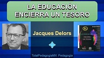 La Educación Encierra un Tesoro | Jacques Delors | UNESCO | Pedagogía ...