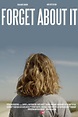 Forget About It (2018) - Posters — The Movie Database (TMDb)