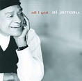 All I Got - Album by Al Jarreau | Spotify