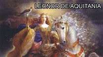LEONOR DE AQUITANIA (La Mujer mas Poderosa de la Edad Media ...