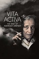 ‎Vita Activa: The Spirit of Hannah Arendt (2015) directed by Ada Ushpiz ...