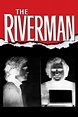 ‎The Riverman (2004) directed by Bill Eagles • Reviews, film + cast ...
