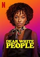 Dear White People - Where to Watch and Stream - TV Guide