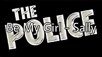 THE POLICE - Be My Girl - Sally (Lyric Video) - YouTube