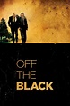 Off the Black (2006) - Posters — The Movie Database (TMDB)