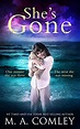 Amazon.com: She's Gone (A psychological thriller) eBook : Comley, M A ...