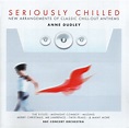 Seriously Chilled: Anne Dudley - original soundtrack buy it online at ...