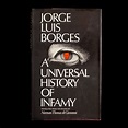 A Universal History of Infamy | Jorge Luis Borges, Norman Thomas di ...