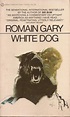 White Dog (First published in France as "Chien Blanc") by Gary, Romain ...