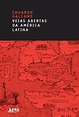 Baixar livro As Veias Abertas da América Latina - Eduardo Galeano PDF ...