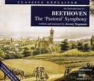 Classics Explained: Beethoven - Symphony No. 6, 'Pastoral' - CD | Opus3a