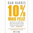 10% Mais Feliz - Dan Harris - Compra Livros na Fnac.pt