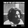 Time Of The Last Persecution (studio album) by Bill Fay : Best Ever Albums
