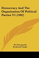 Democracy And The Organization Of Political Parties V1 by Moisei ...