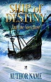 Ship of Destiny - The Book Cover Designer