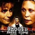 Ghosts Never Sleep - Rotten Tomatoes