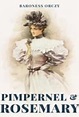 Pimpernel and Rosemary, by Baroness Orczy: FREE Book Download