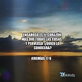 Jeremías 17:9 RV1960 - Engañoso es el corazón más que todas las cosas ...