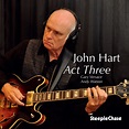 John Hart: Act Three - Jazz Journal