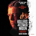 Killers of the Flower Moon Audiobook by David Grann, Will Patton, Ann ...