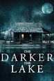 The Darker the Lake - Cartelera de Cine