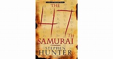 The 47th Samurai (Bob Lee Swagger, #4) by Stephen Hunter