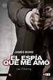CRUCE DE CABLES: James Bond 8: El espía que me amó/ Ian Fleming