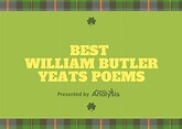 10 of the Best William Butler Yeats Poems Poet Lovers Must Read