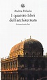 I quattro libri dell'architettura - Andrea Palladio - Libro - Edizioni ...