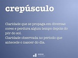 Crepúsculo - Dicio, Dicionário Online de Português