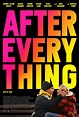 After Everything - Film 2017 - AlloCiné